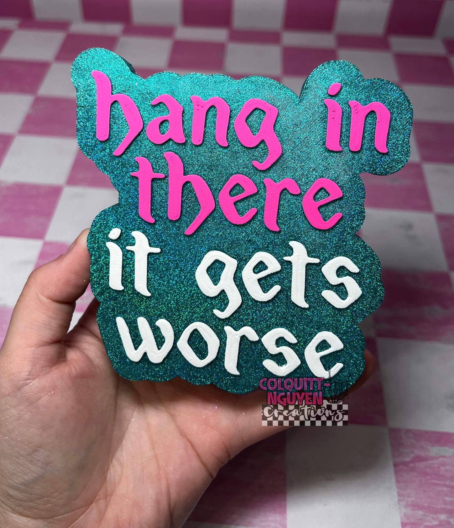 Hang In There It Gets Worse