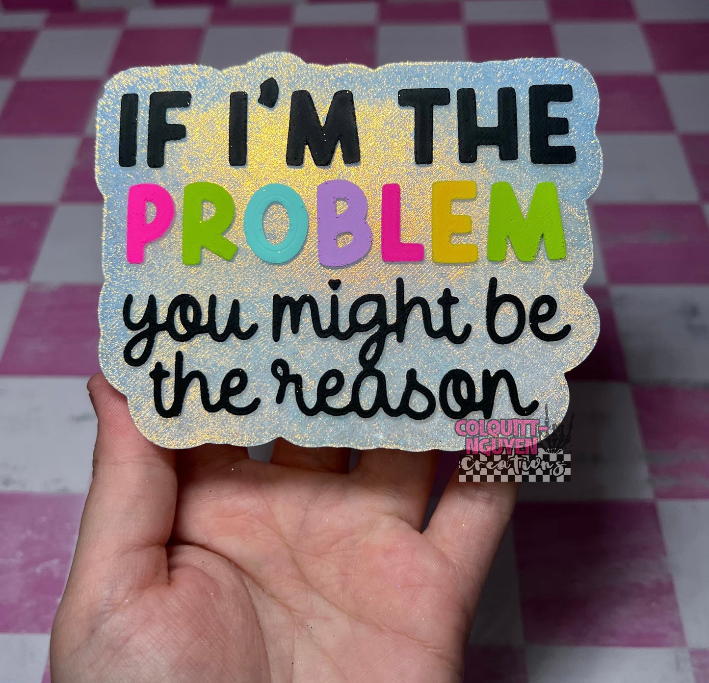 If I’m The Problem