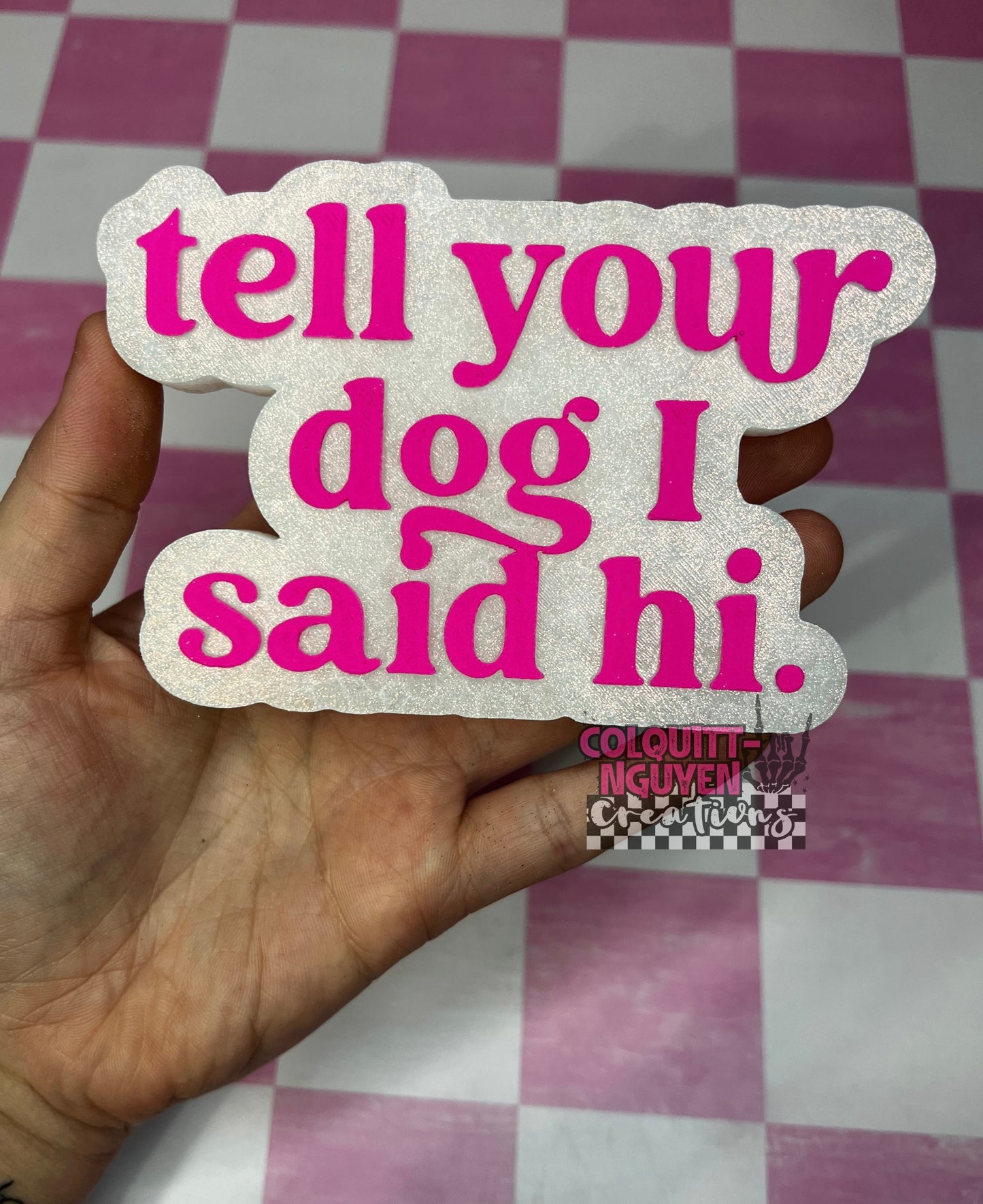 Tell Your Dog I Said Hi