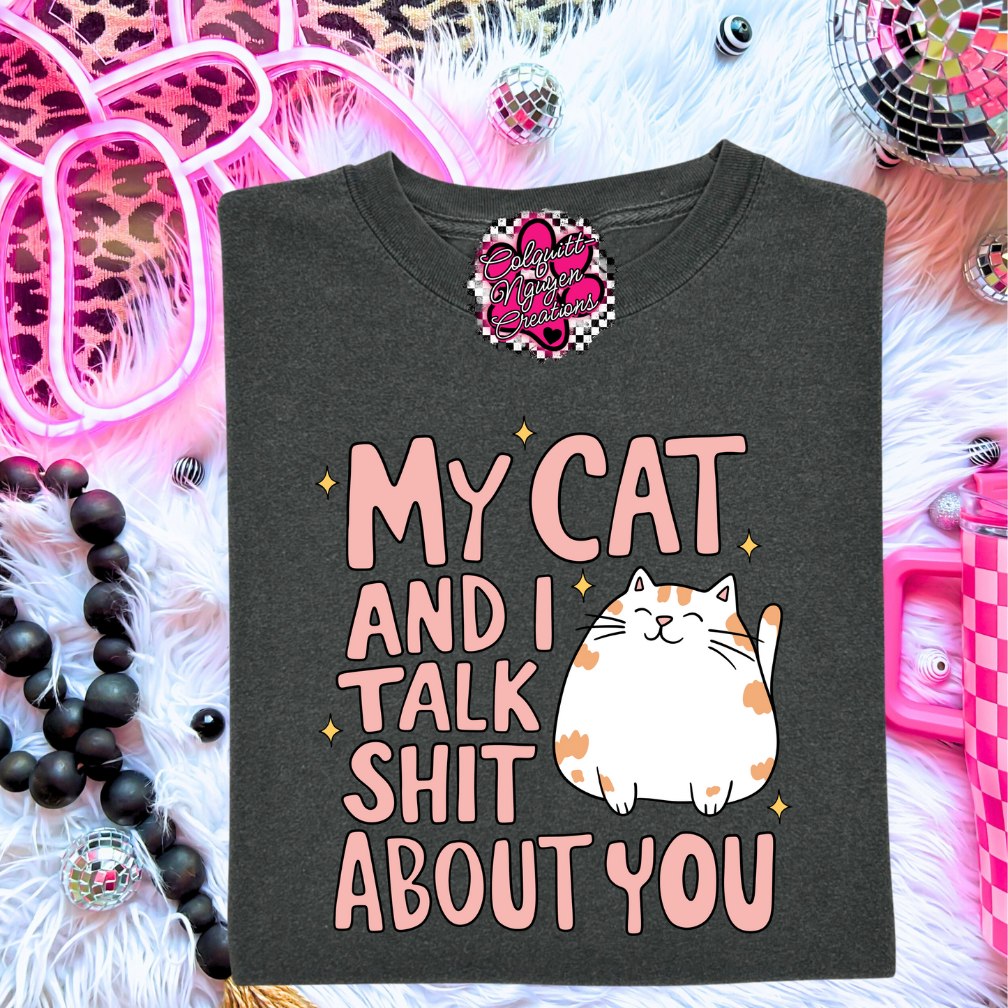 My Cat And I Talk Shit About You
