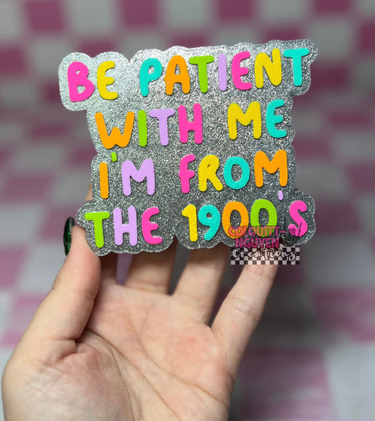 I’m From The 1900s