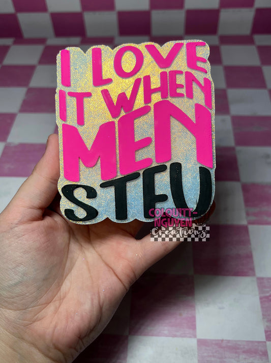 I Love It When Men STFU