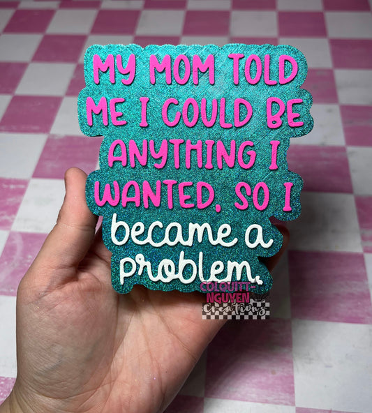Became A Problem