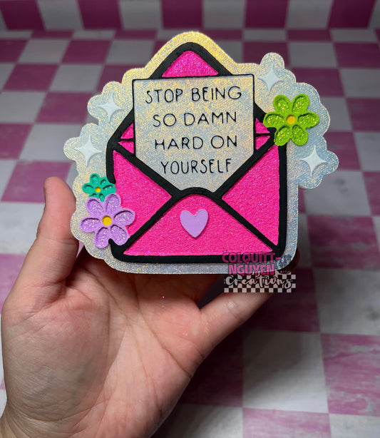 Stop Being So Hard On Yourself
