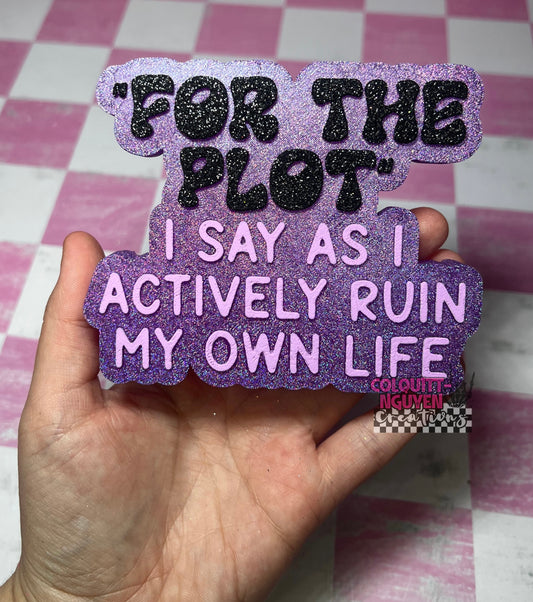 For The Plot