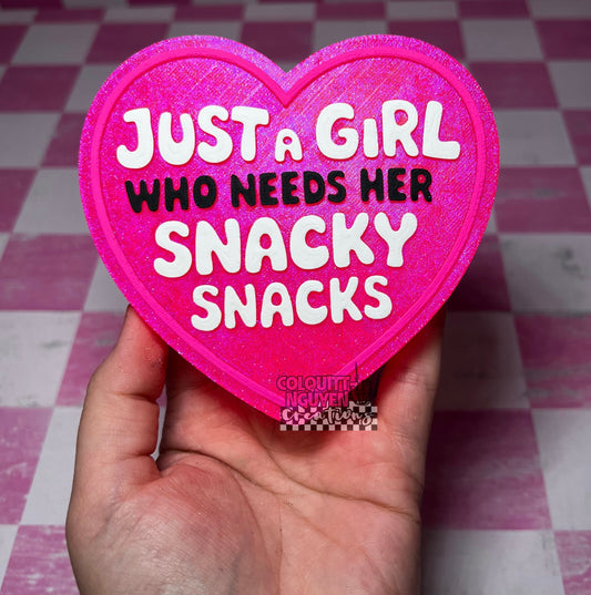 Just A Girl Who Needs Her Snacky Snacks
