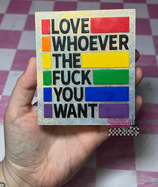 Love Whoever TF You Want