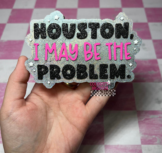 I May Be The Problem