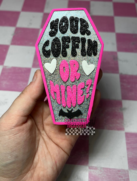 Your Coffin Or Mine?
