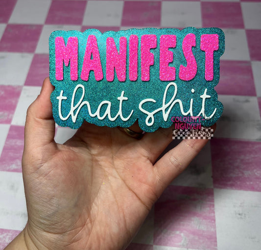 Manifest That Shit