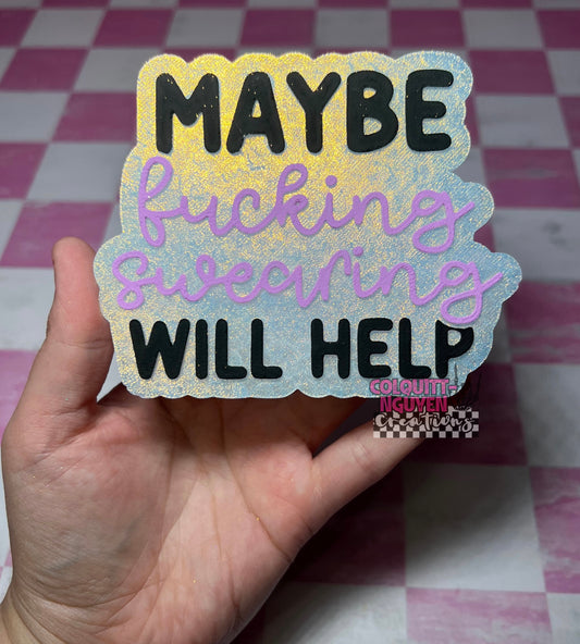 Maybe Swearing Will Help