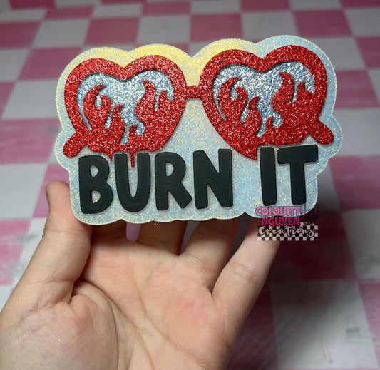 Burn It