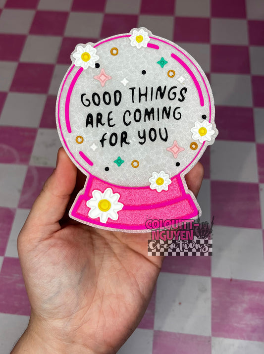 Good Things Are Coming For You