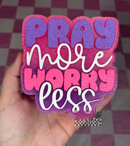 Pray More Worry Less