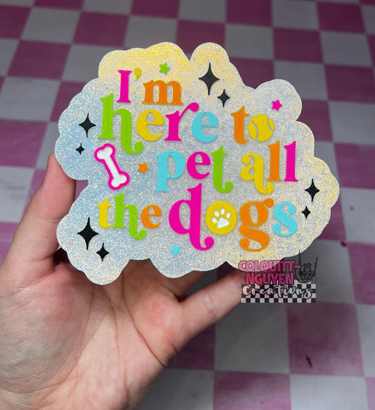 I’m Here To Pet All Of The Dogs