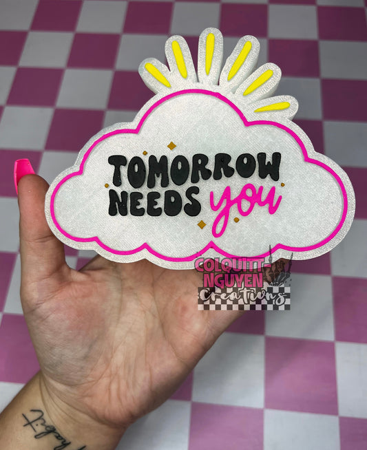 Tomorrow Needs You