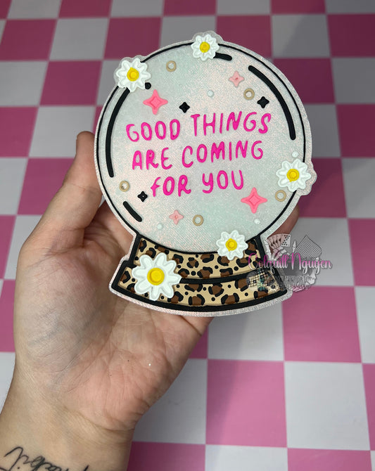 Good Things Are Coming For You