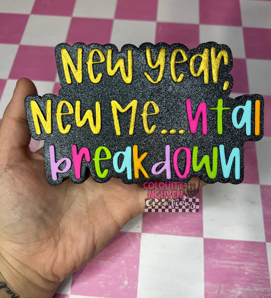 New Year New Me…ntal Breakdown
