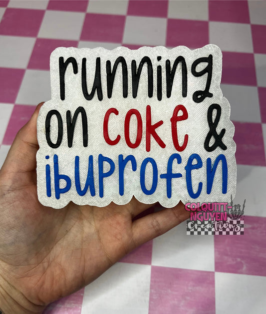 Running On Coke & Ibuprofen