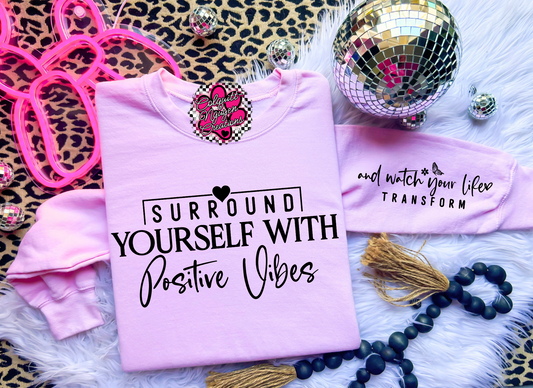 Surround Yourself With Positive Vibes
