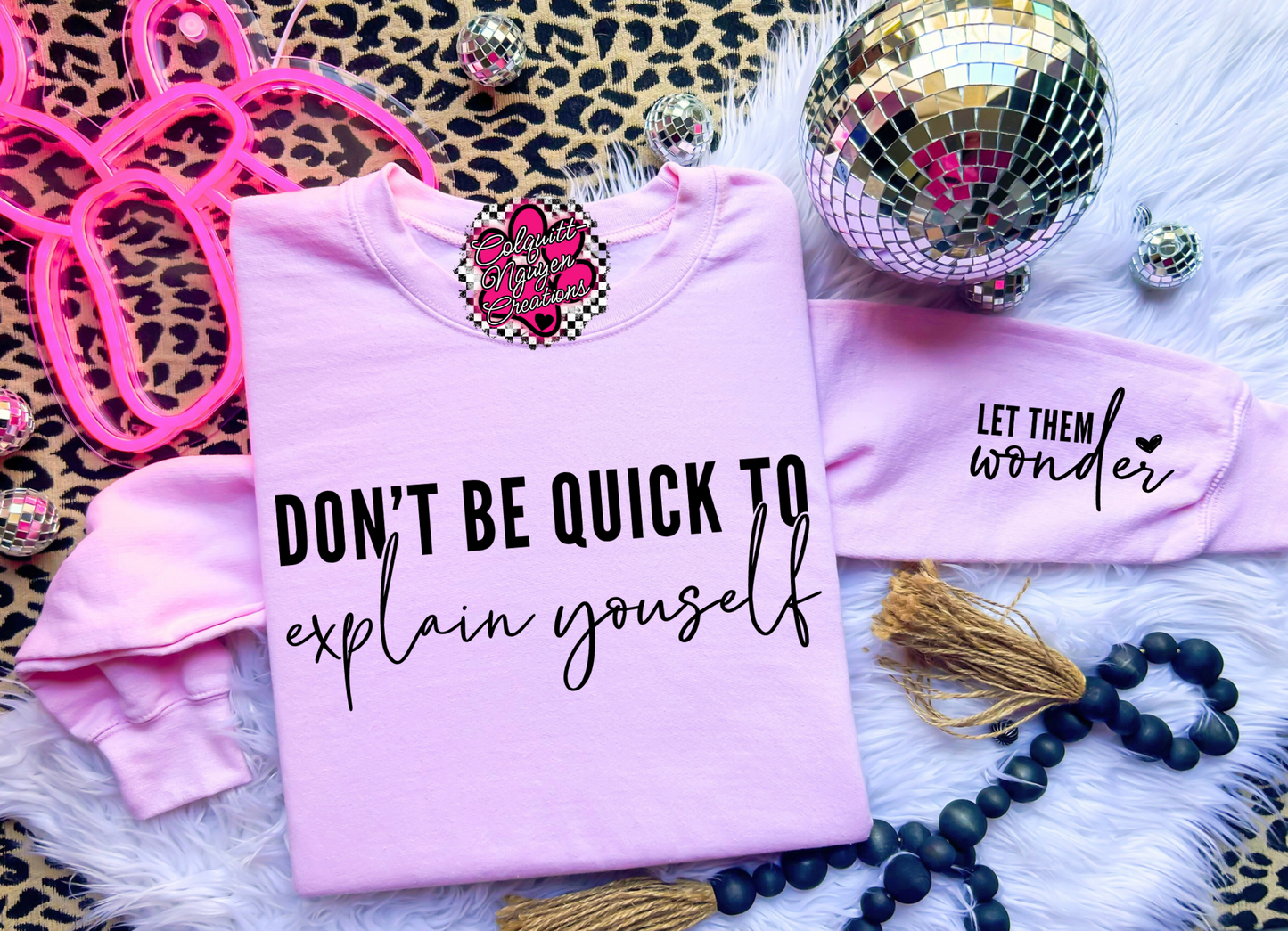 Don't Be Quick To Explain Yourself
