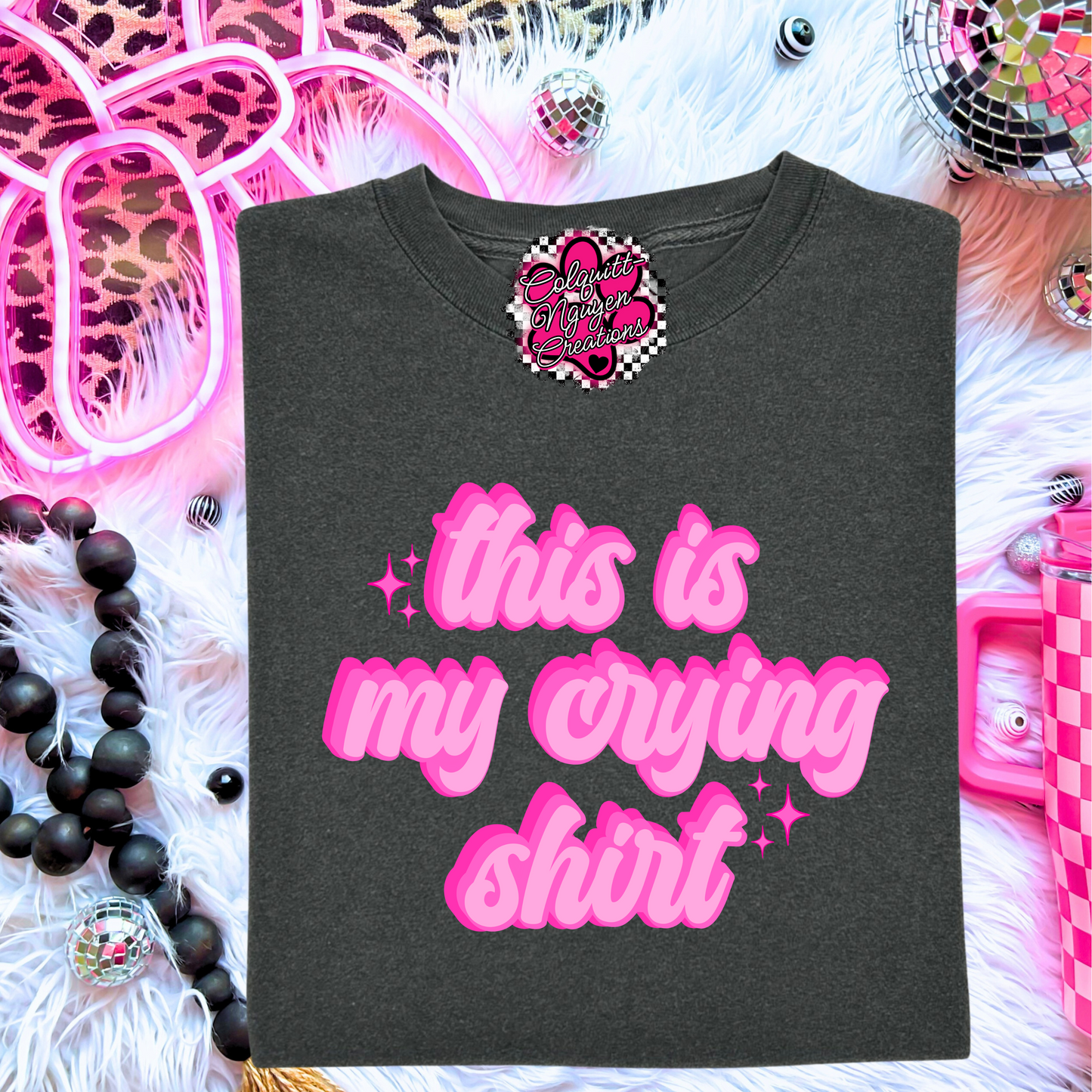 This Is My Crying Shirt