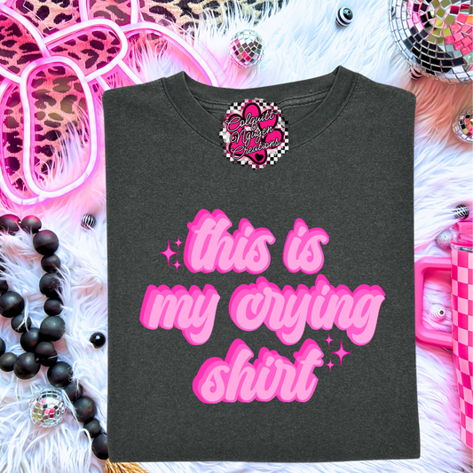 This Is My Crying Shirt