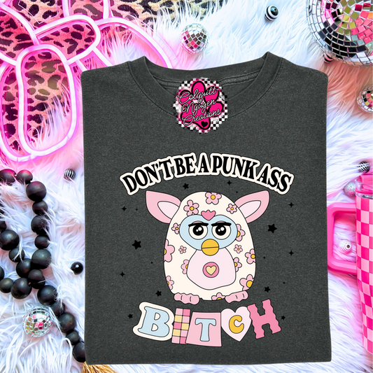 Don't Be A Punk Ass Bitch