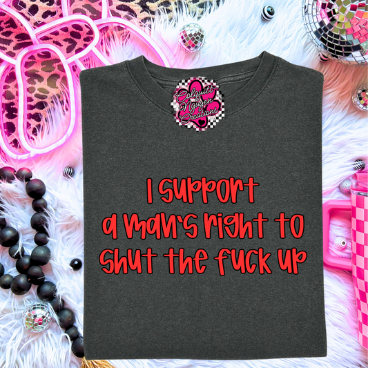I Support A Man's Right To STFU