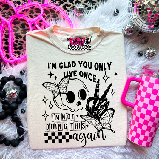 You Only Live Once