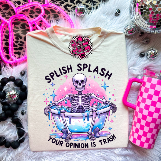 Splish Splash Your Opinion Is Trash Tee