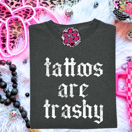 Tattoos Are Trashy Tee