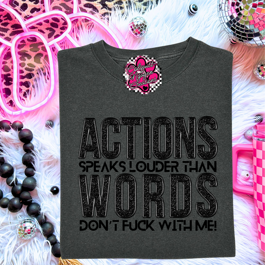 Actions Speak Louder Than Words Tee